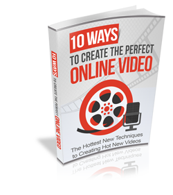 10 Ways to Create The Perfect Online Video